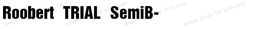 Roobert TRIAL SemiB字体转换